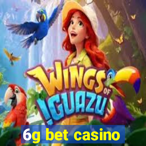 6g bet casino